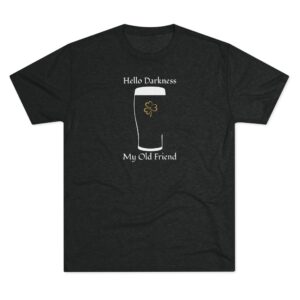 Hello Darkness My Old Friend pint glass design Tee | Beer St. Patrick's Shamrock