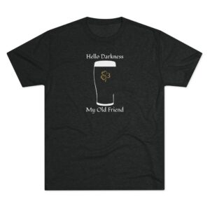 Hello Darkness My Old Friend pint glass design Tee | Beer St. Patrick's Shamrock