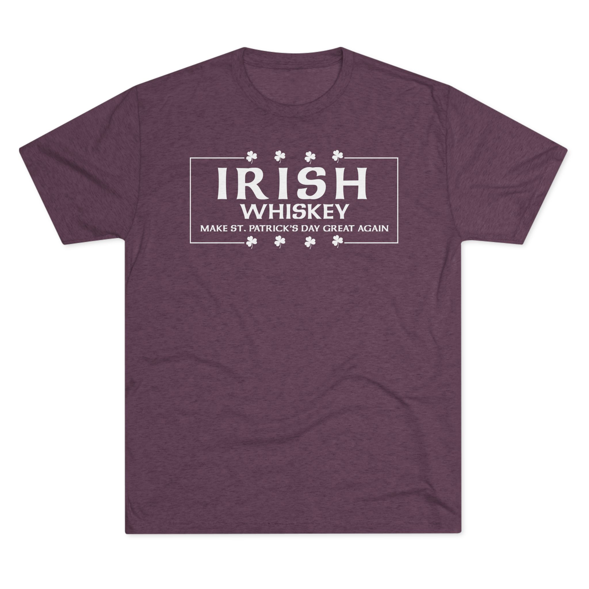 Irish Whiskey Make St. Patrick's Day Great Again T-Shirt