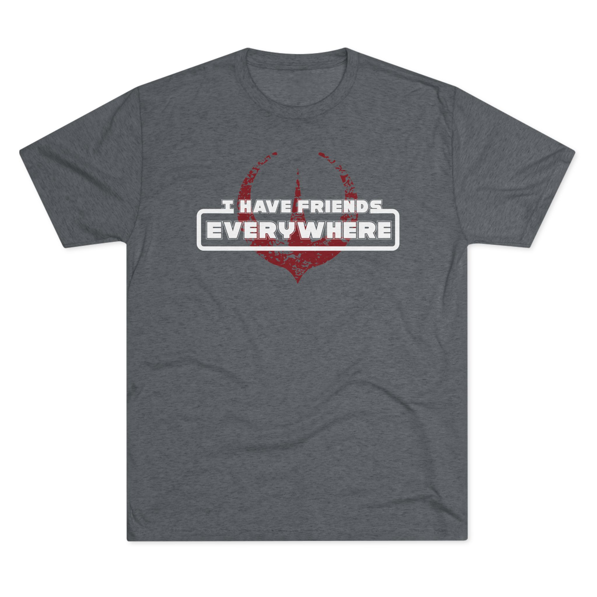 I Have Friends Everywhere shirt | Sci-Fi Star Wars Andor Quote Tee