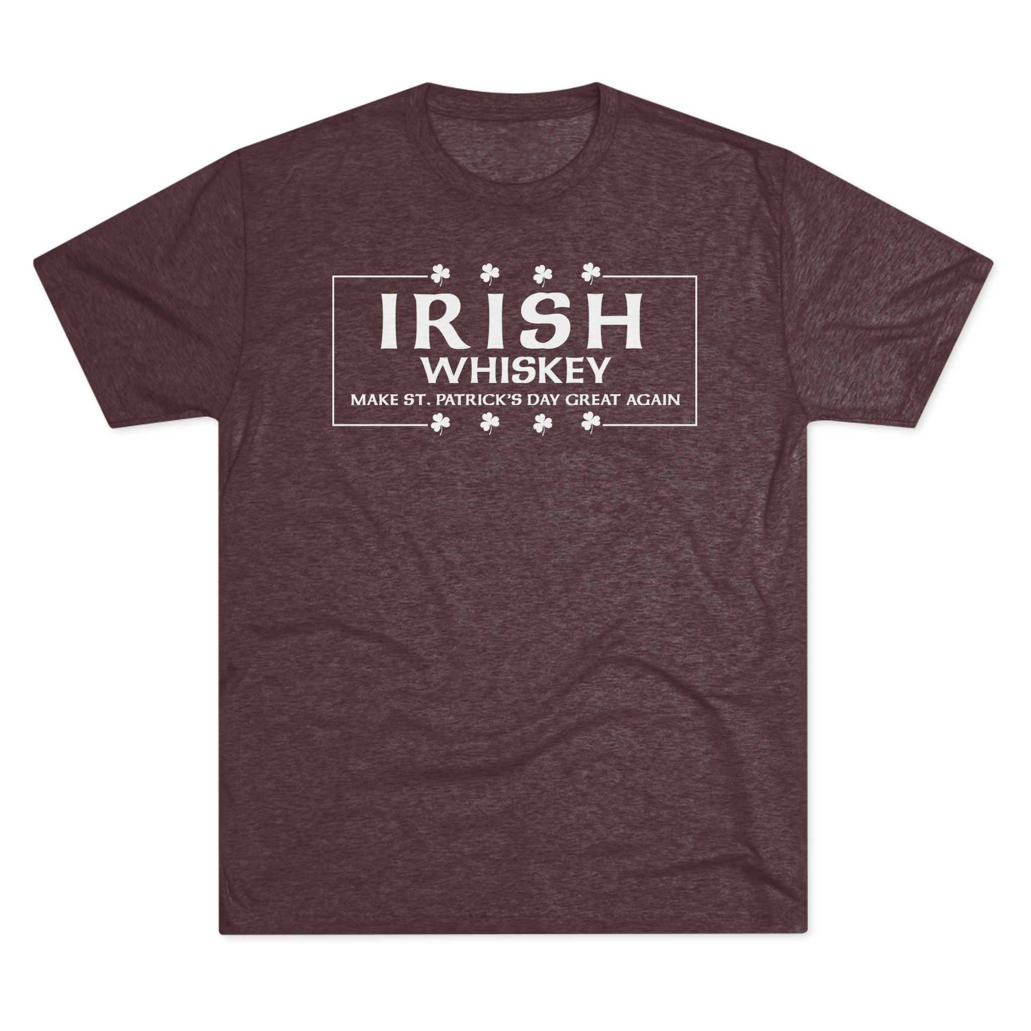 Irish Whiskey Make St. Patrick's Day Great Again T-Shirt