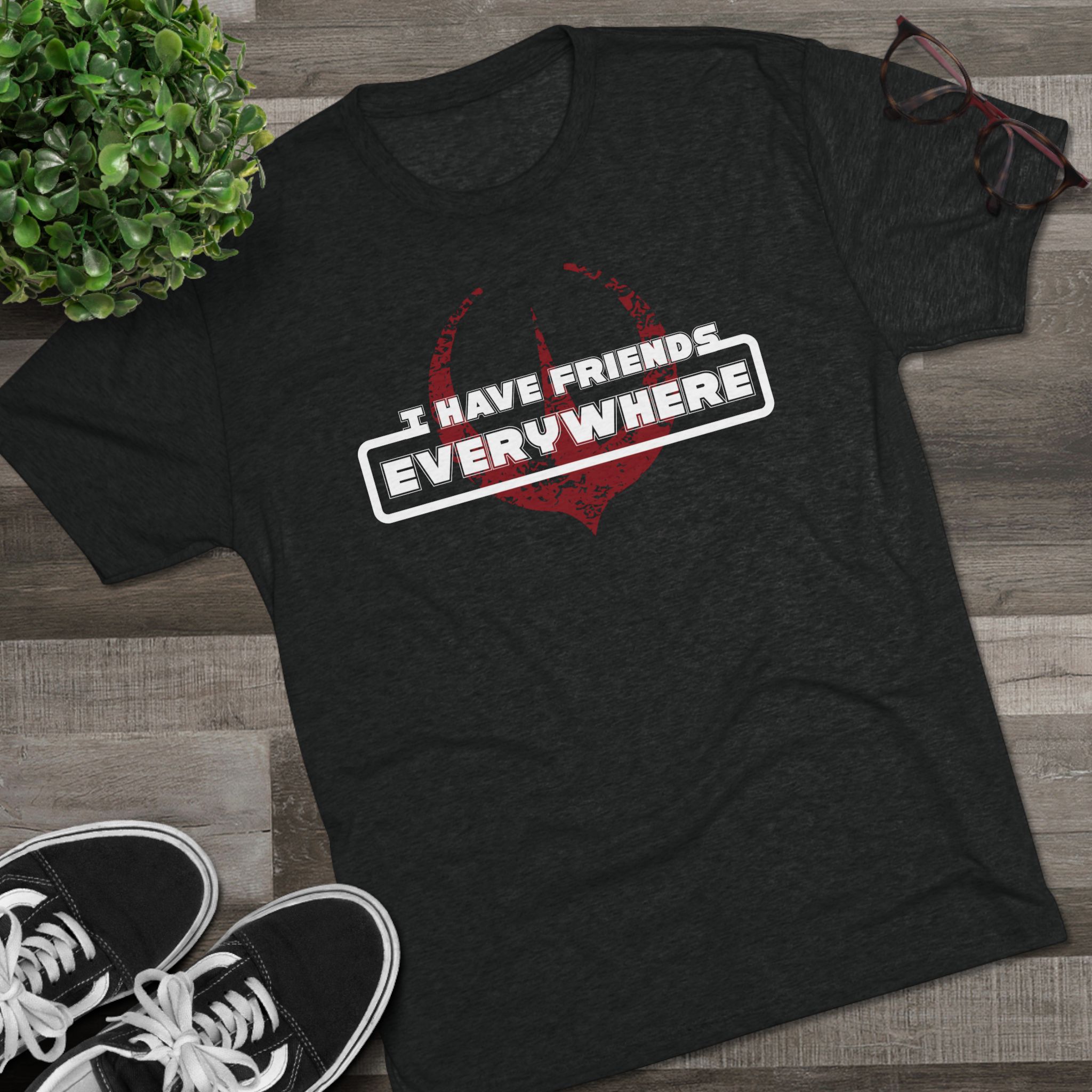 I Have Friends Everywhere shirt | Sci-Fi Star Wars Andor Quote Tee