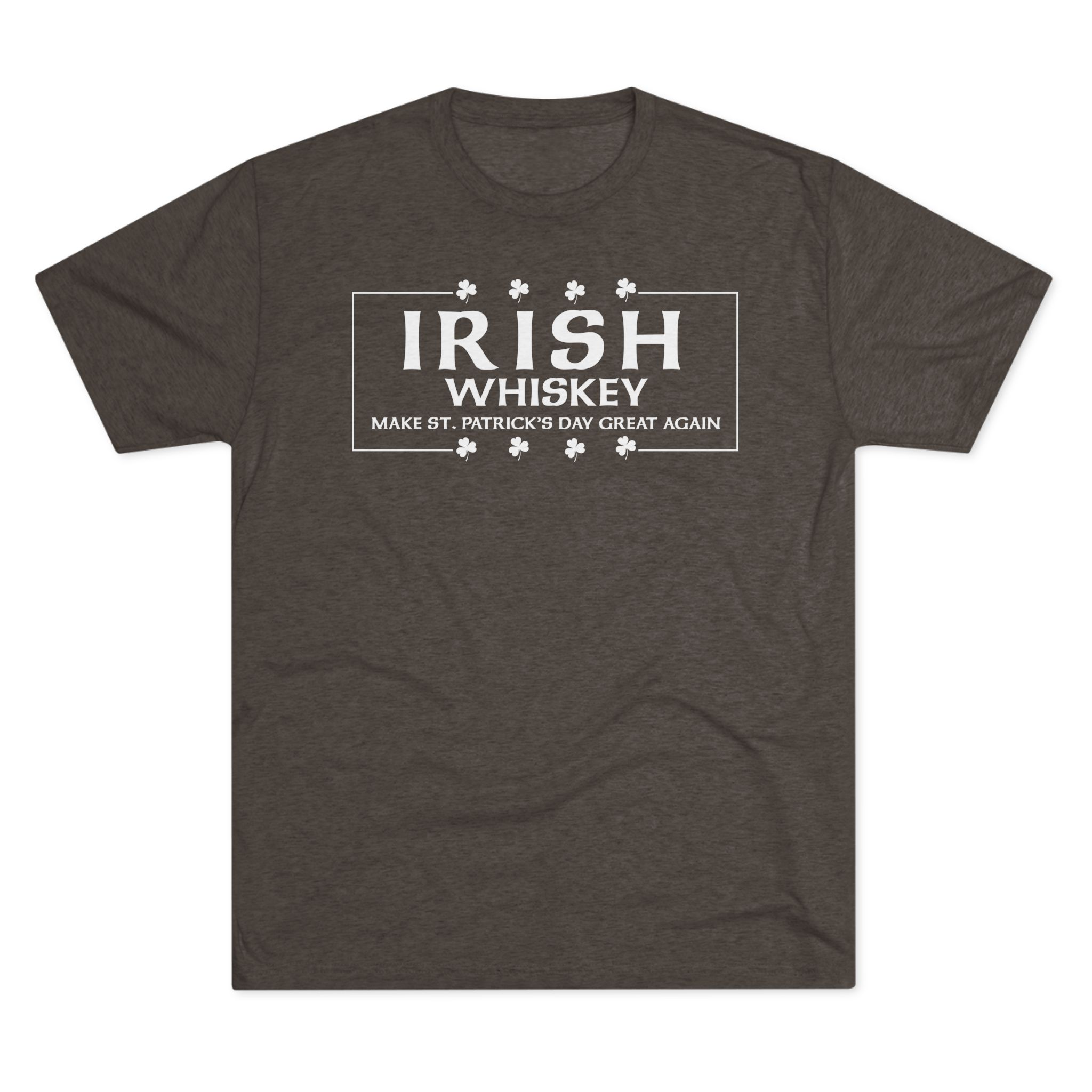 Irish Whiskey Make St. Patrick's Day Great Again T-Shirt