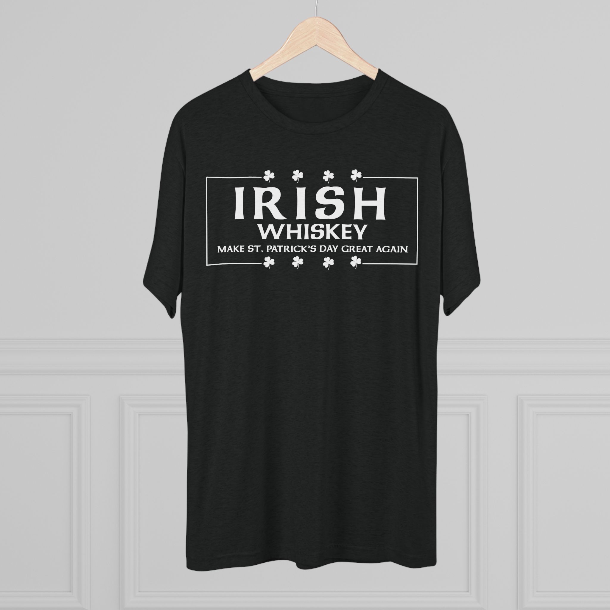 Irish Whiskey Make St. Patrick's Day Great Again T-Shirt